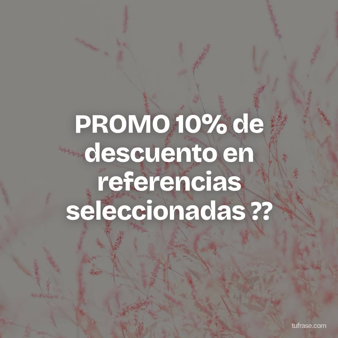 PROMO 10% de descuento en referencias seleccionadas ??