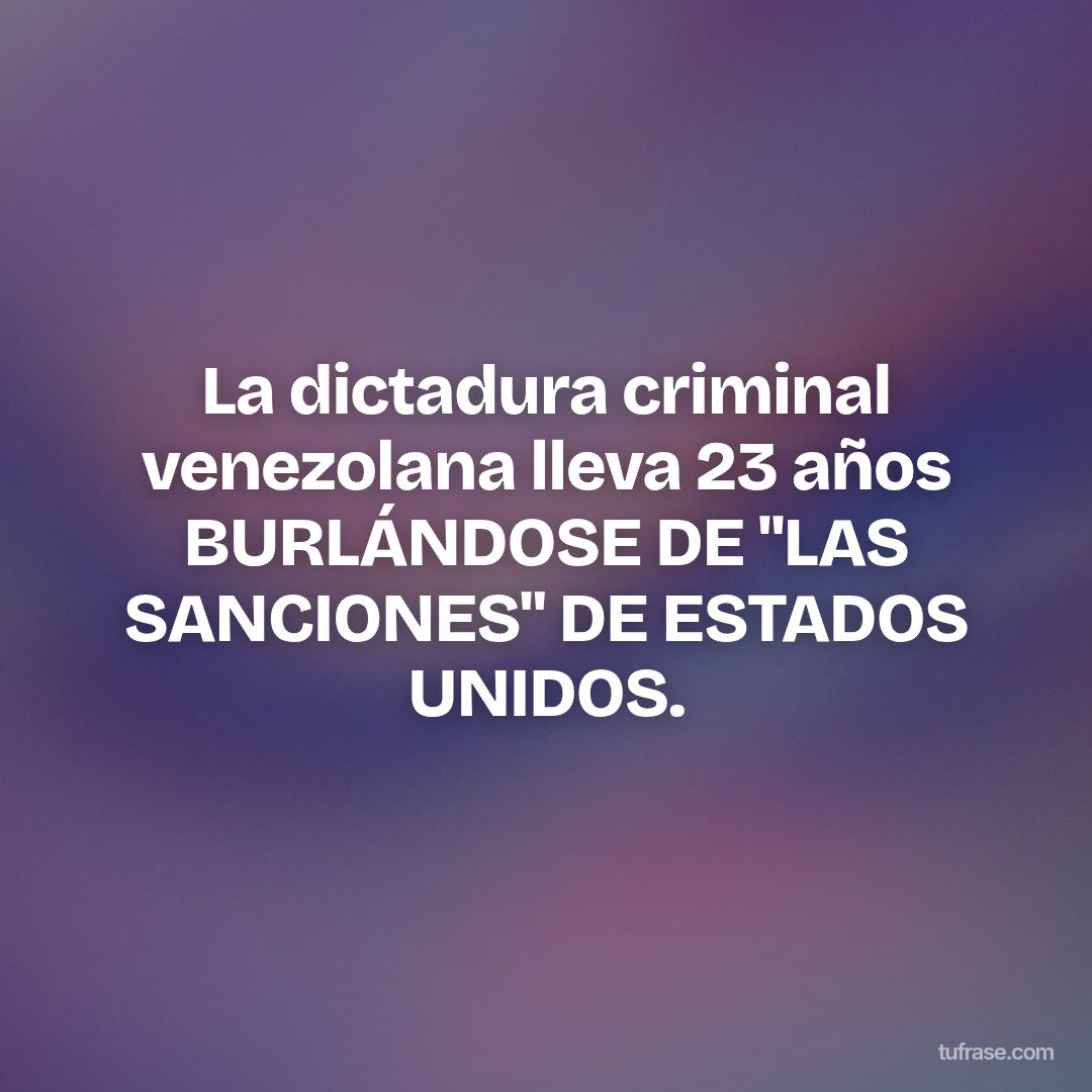 La dictadura criminal venezolana lleva 23 años BURLÁNDOSE DE "LAS SANCIONES" DE ESTADOS UNIDOS.