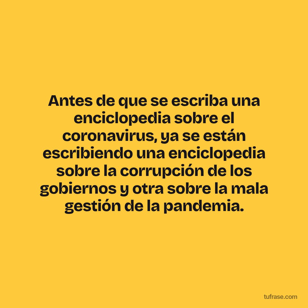 Antes de que se escriba una enciclopedia sobre el coronavirus, ya se están escribiendo una enciclopedia sobre la corrupción de los gobiernos y otra sobre la mala gestión de la pandemia.