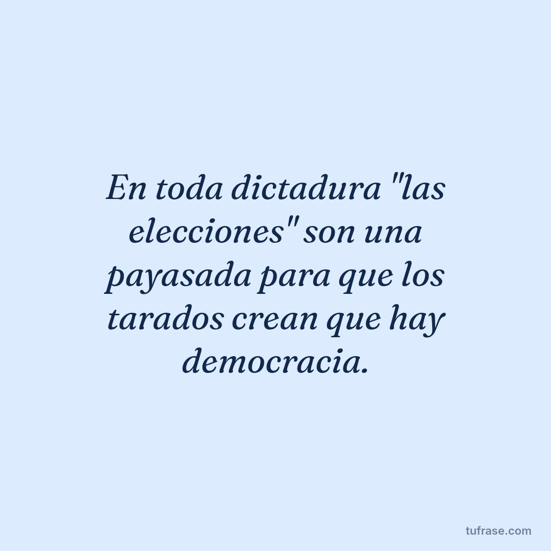 En toda dictadura "las elecciones" son una payasada para que los tarados crean que hay democracia.