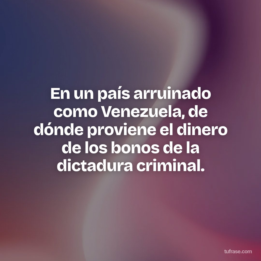 En un país arruinado como Venezuela, de dónde proviene el dinero de los bonos de la dictadura criminal.