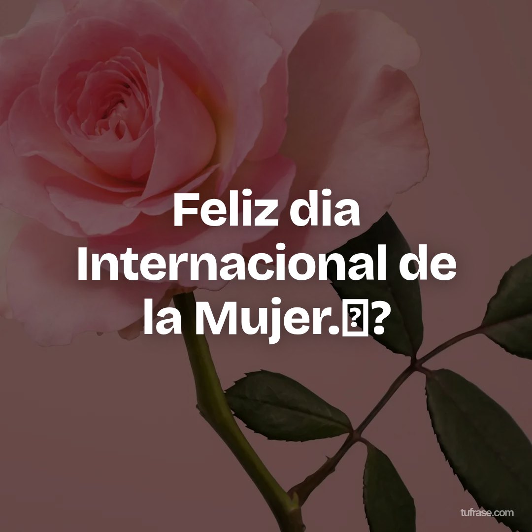 Feliz dia Internacional de la Mujer.✊?