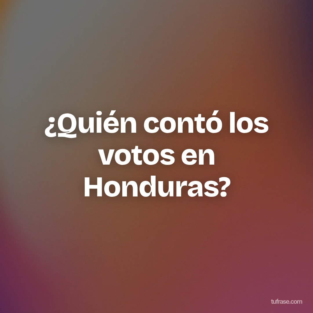 ¿Quién contó los votos en Honduras?