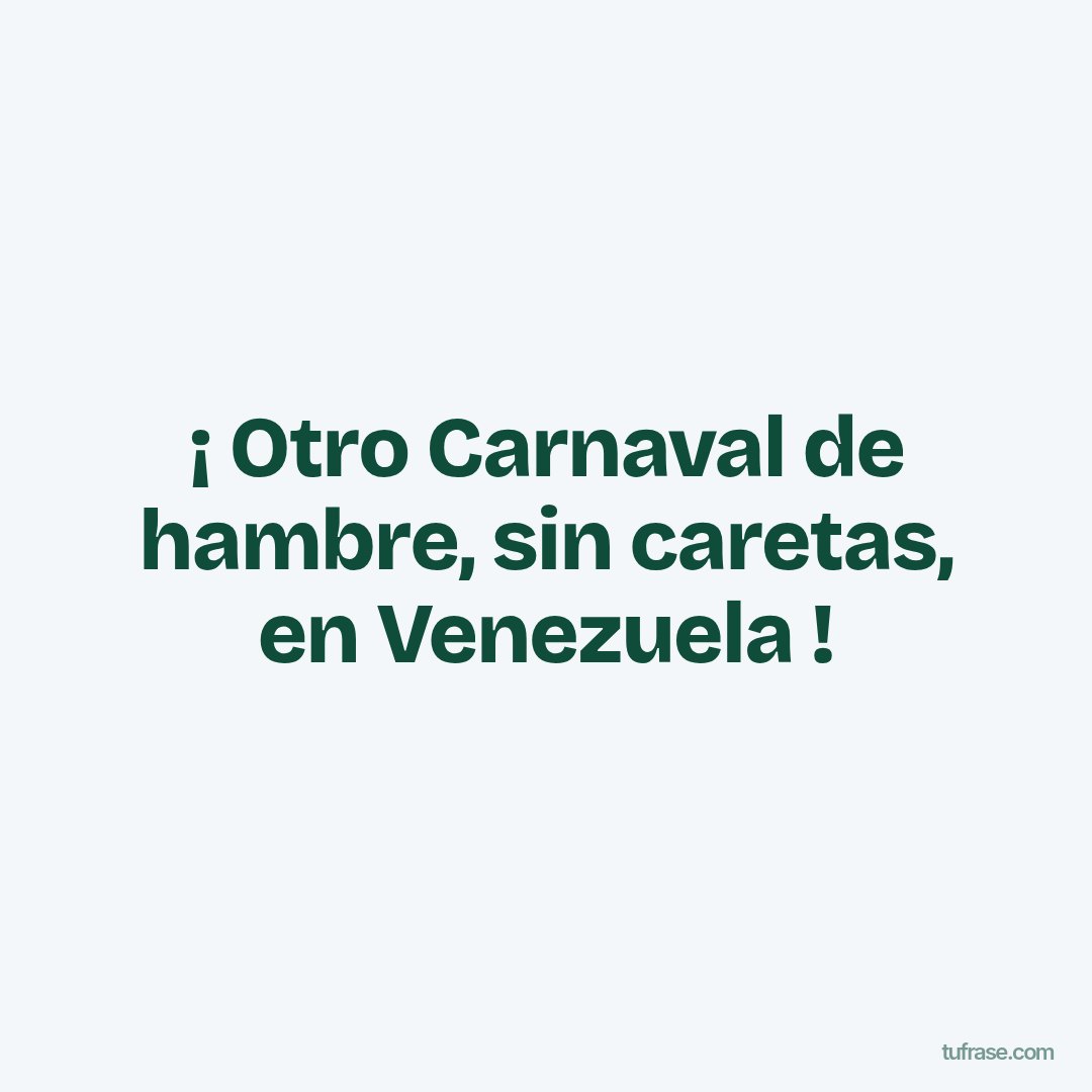 ¡ Otro Carnaval de hambre, sin caretas, en Venezuela !