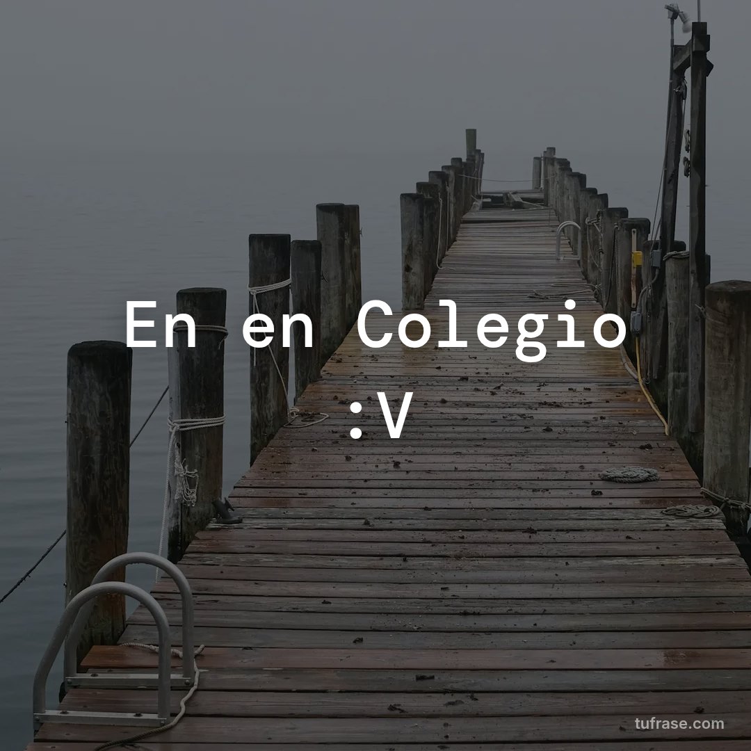 En en Colegio :V