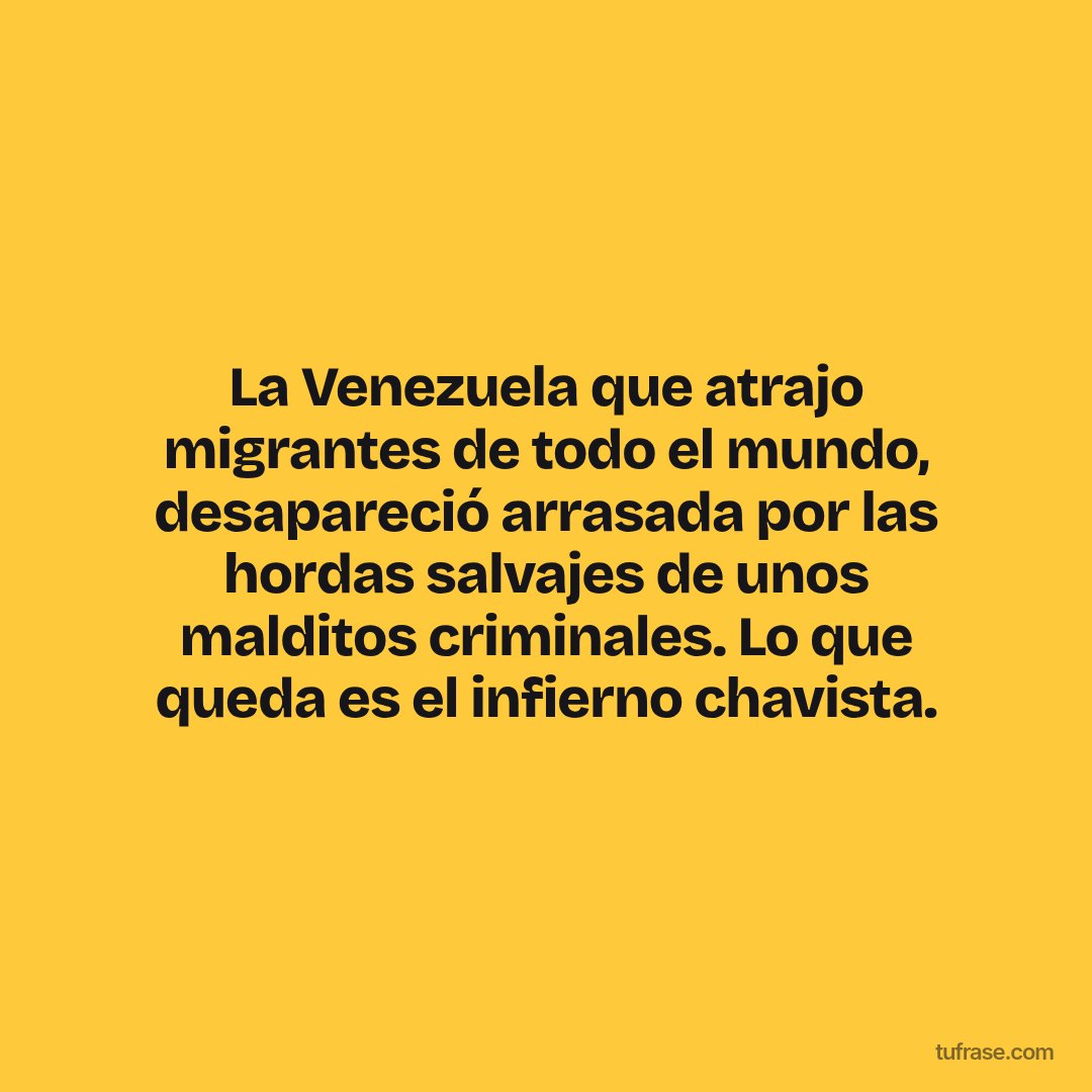 La Venezuela que atrajo migrantes de todo el mundo, desapareció arrasada por las hordas salvajes de unos malditos criminales. Lo que queda es el infierno chavista.