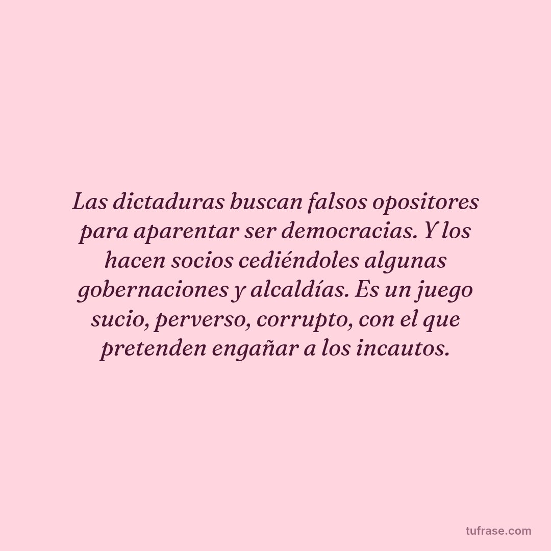 Las dictaduras buscan falsos opositores para aparentar ser democracias. Y los hacen socios cediéndoles algunas gobernaciones y alcaldías. Es un juego sucio, perverso, corrupto, con el que pretenden engañar a los incautos.