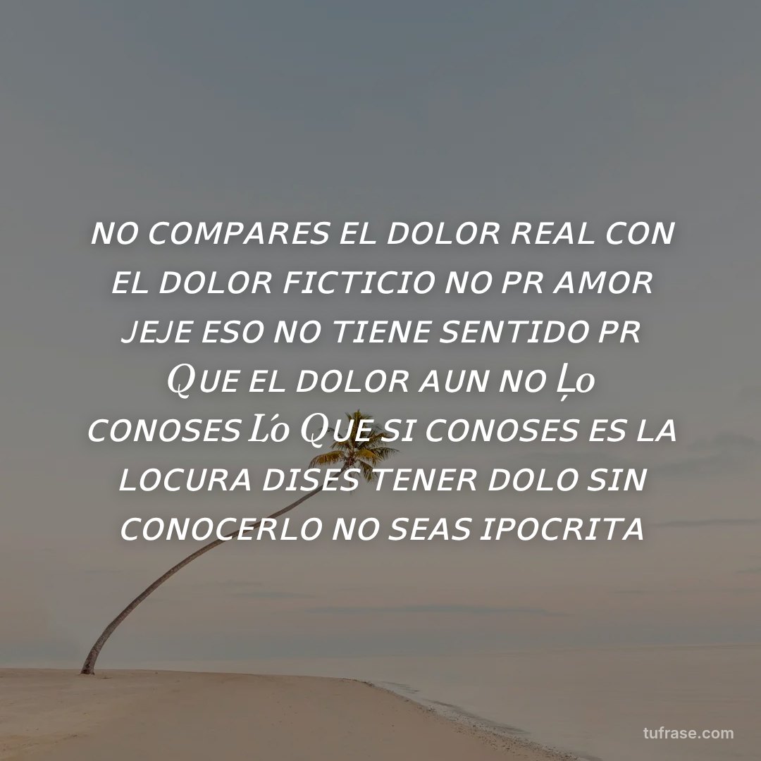 ɴᴏ ᴄᴏᴍᴘᴀʀᴇꜱ ᴇʟ ᴅᴏʟᴏʀ ʀᴇᴀʟ ᴄᴏɴ ᴇʟ ᴅᴏʟᴏʀ ꜰɪᴄᴛɪᴄɪᴏ ɴᴏ ᴘʀ ᴀᴍᴏʀ ᴊᴇᴊᴇ ᴇꜱᴏ ɴᴏ ᴛɪᴇɴᴇ ꜱᴇɴᴛɪᴅᴏ ᴘʀ Qᴜᴇ ᴇʟ ᴅᴏʟᴏʀ ᴀᴜɴ ɴᴏ Ļo ᴄᴏɴᴏꜱᴇꜱ Ĺo Qᴜᴇ ꜱɪ ᴄᴏɴᴏꜱᴇꜱ ᴇꜱ ʟᴀ ʟᴏᴄᴜʀᴀ ᴅɪꜱᴇꜱ ᴛᴇɴᴇʀ ᴅᴏʟᴏ ꜱɪɴ ᴄᴏɴᴏᴄᴇʀʟᴏ ɴᴏ ꜱᴇᴀꜱ ɪᴘᴏᴄʀɪᴛᴀ