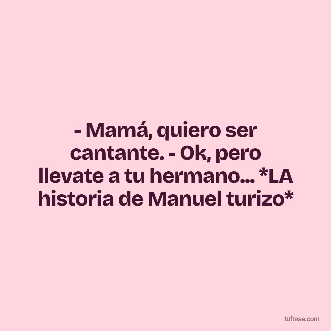 - Mamá, quiero ser cantante. - Ok, pero llevate a tu hermano... *LA historia de Manuel turizo*