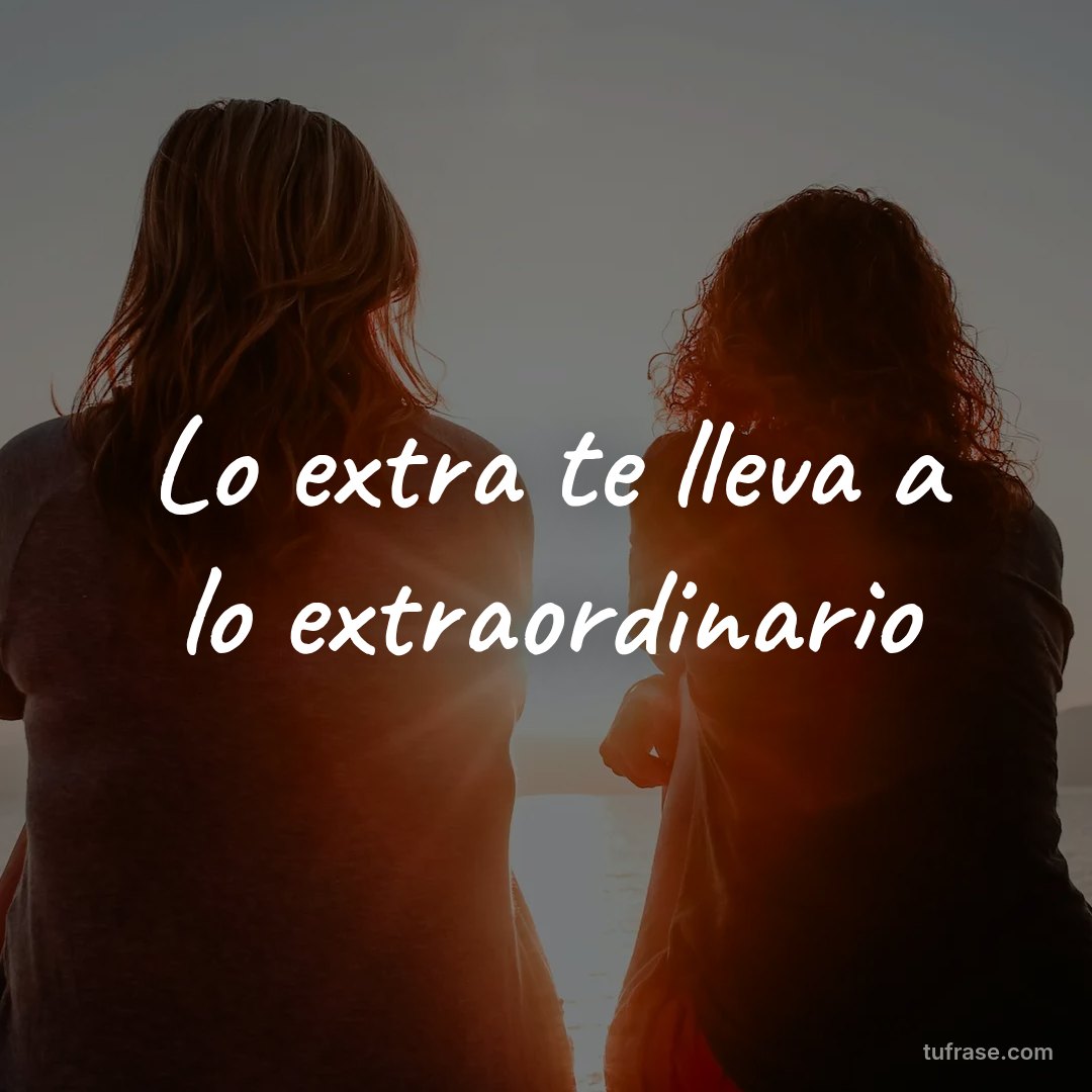 Lo extra te lleva a lo extraordinario