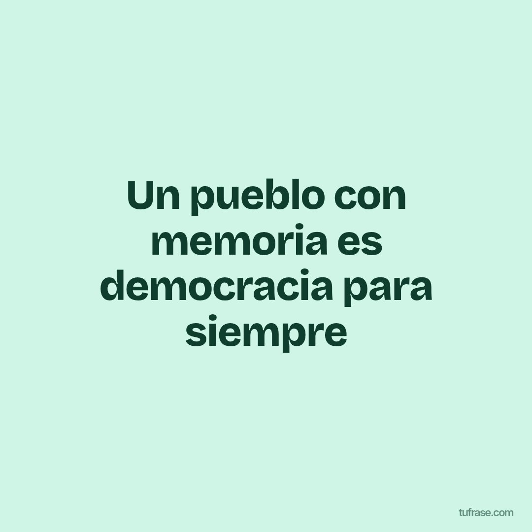 Un pueblo con memoria es democracia para siempre