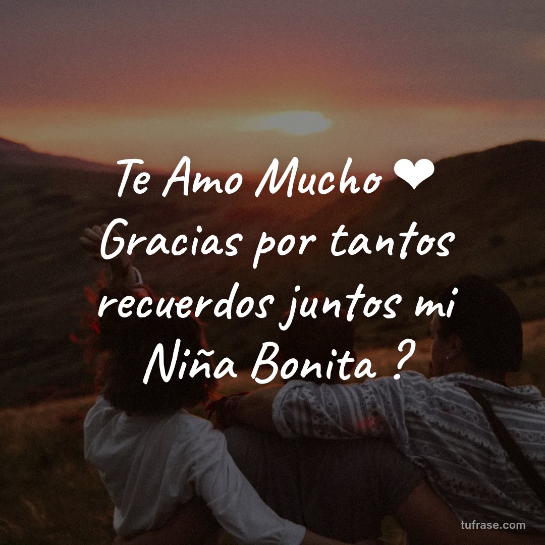 Te Amo Mucho ❤ Gracias por tantos recuerdos juntos mi Niña Bonita ?