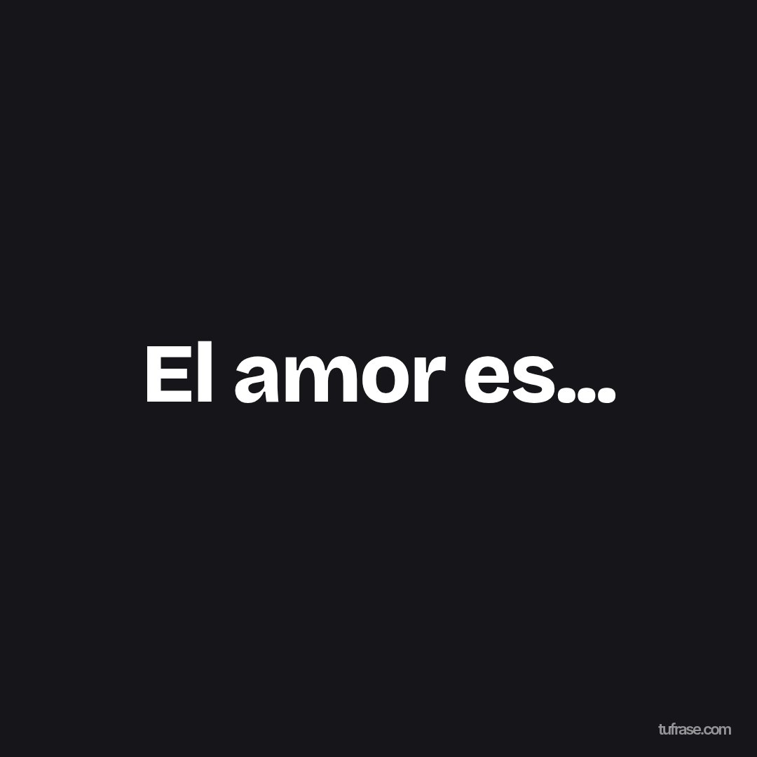 El amor es...