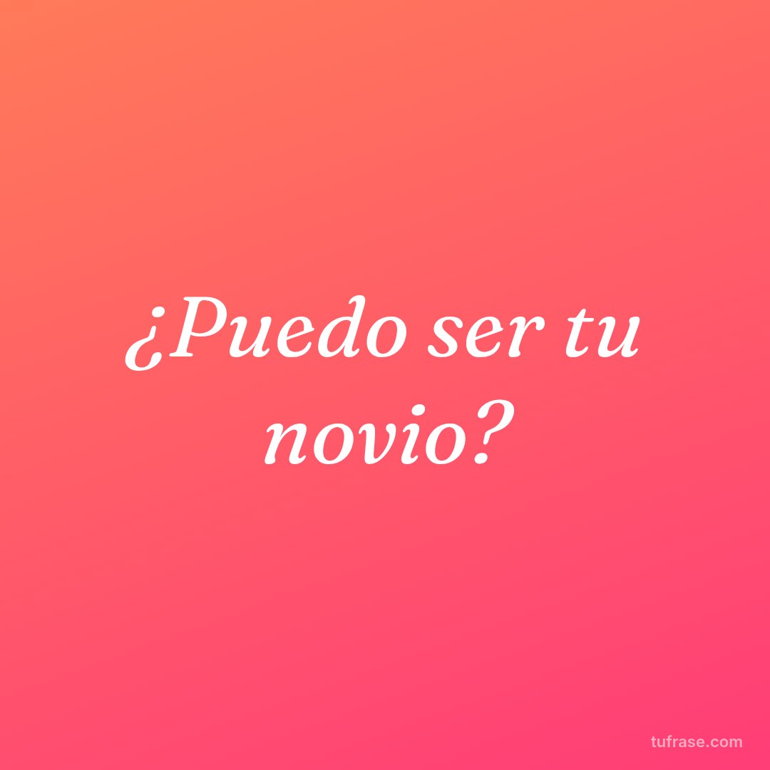 ¿Puedo ser tu novio?