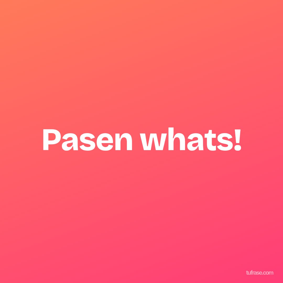 Pasen whats!
