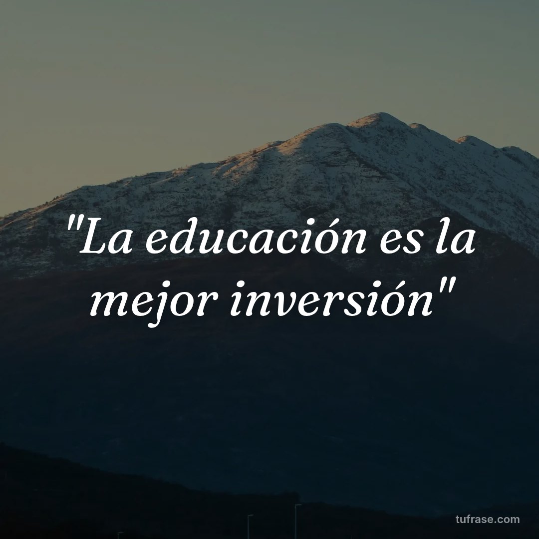 "La educación es la mejor inversión"