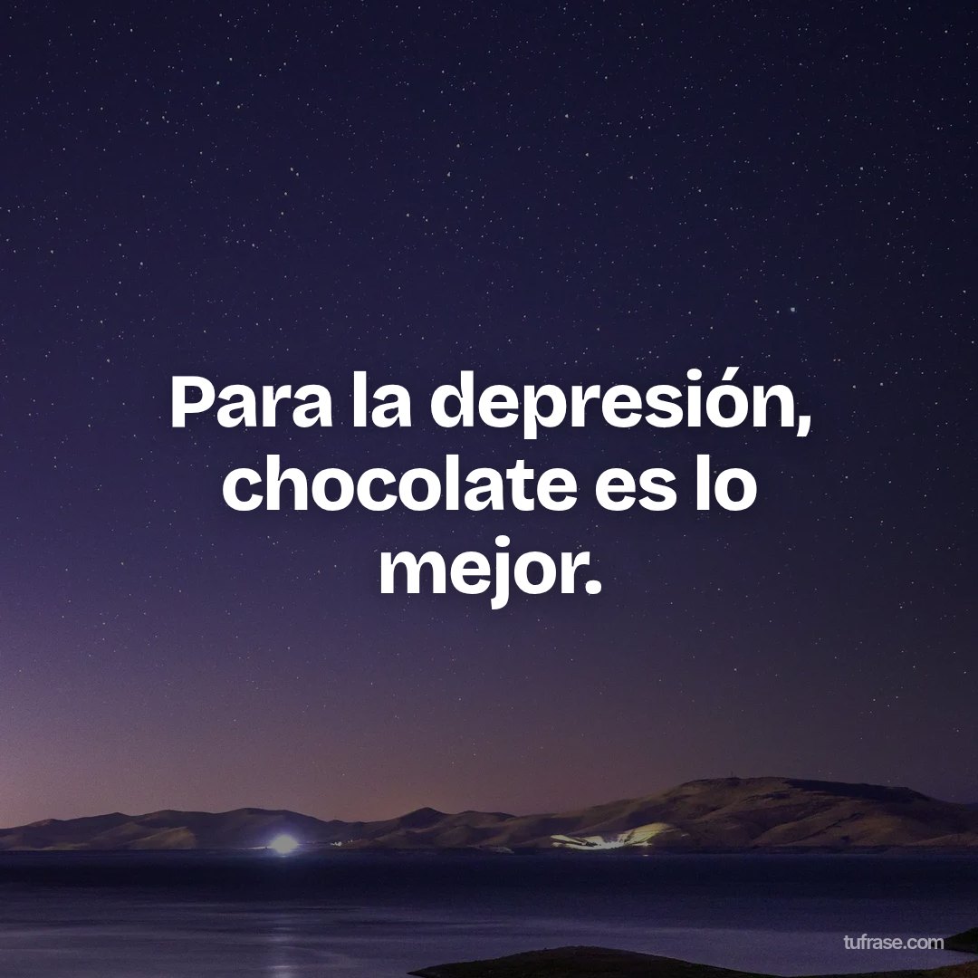 Para la depresión, chocolate es lo mejor.