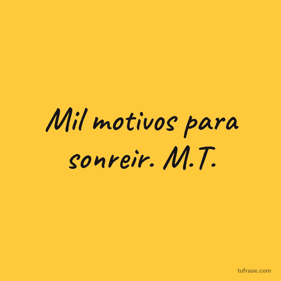 Mil motivos para sonreir. M.T.
