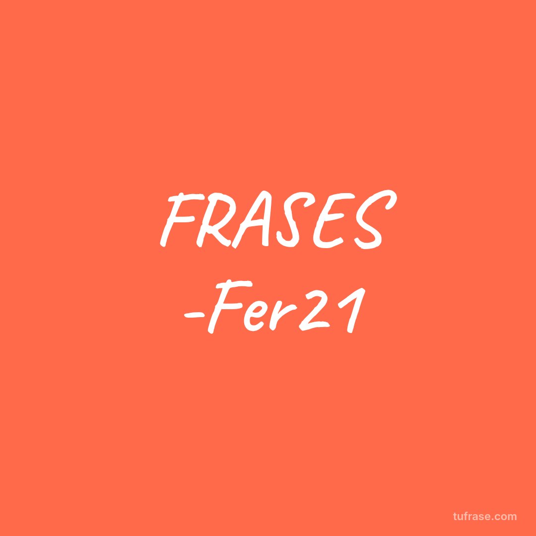 FRASES -Fer21