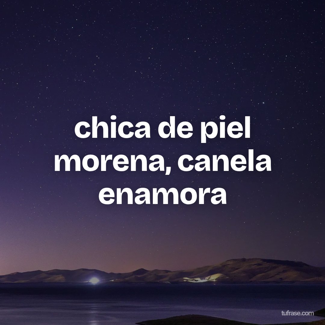 chica de piel morena, canela enamora