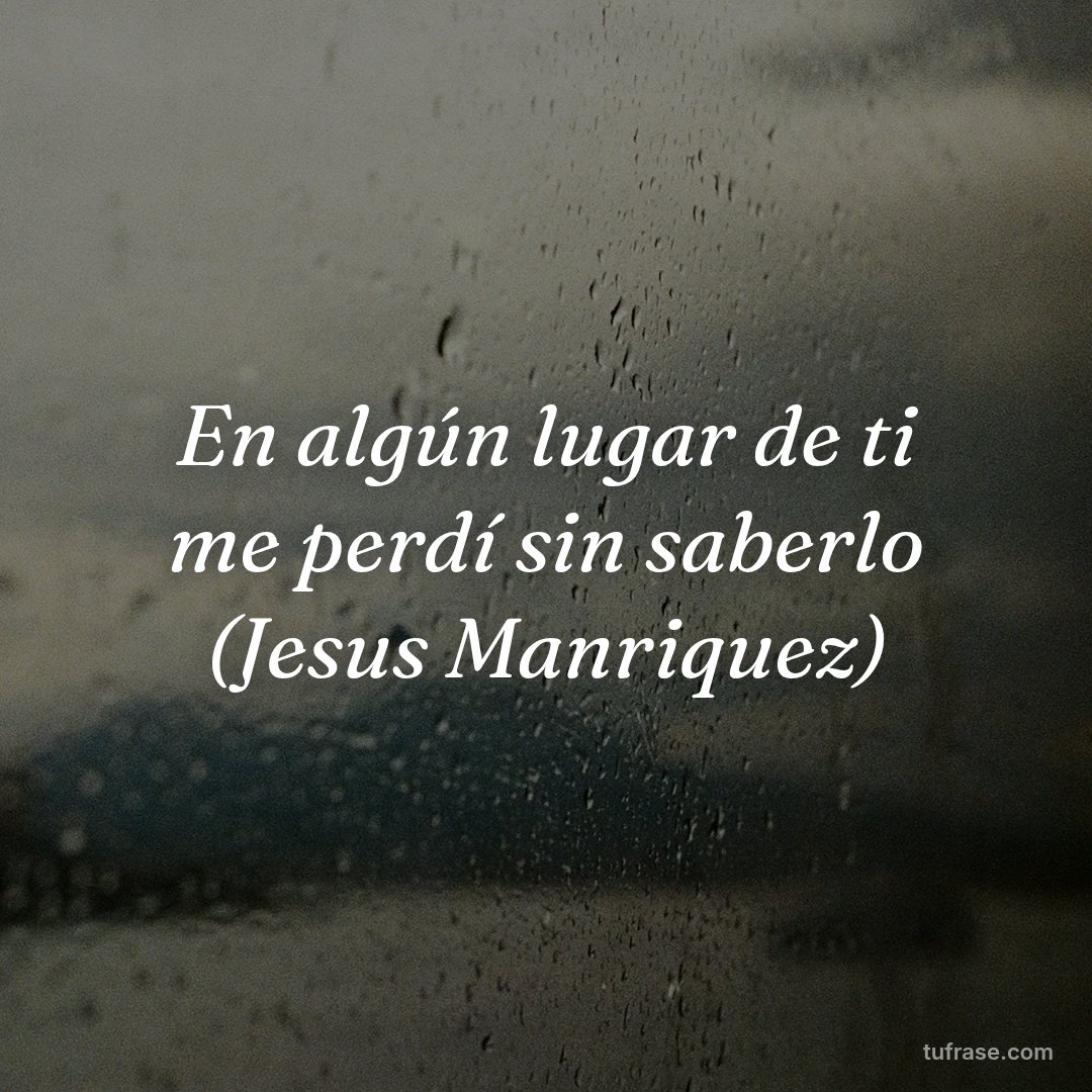 En algún lugar de ti me perdí sin saberlo (Jesus Manriquez)