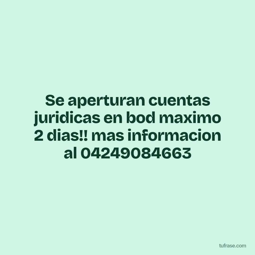 Se aperturan cuentas juridicas en bod maximo 2 dias!! mas informacion al 04249084663