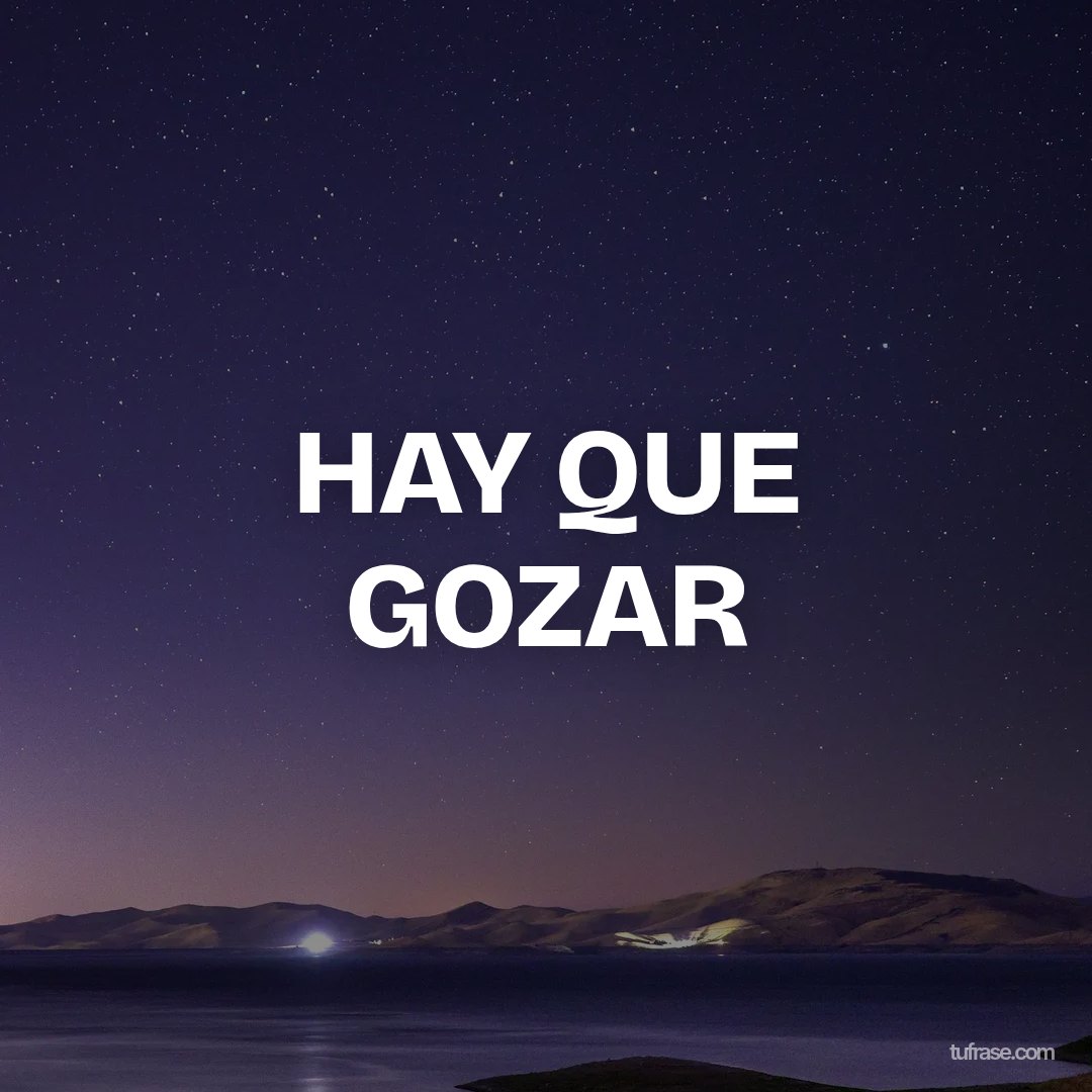 HAY QUE GOZAR