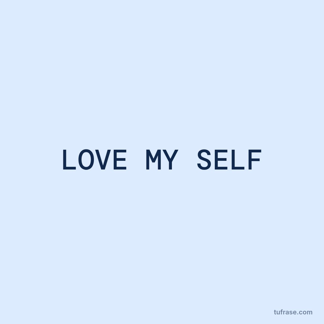 LOVE MY SELF