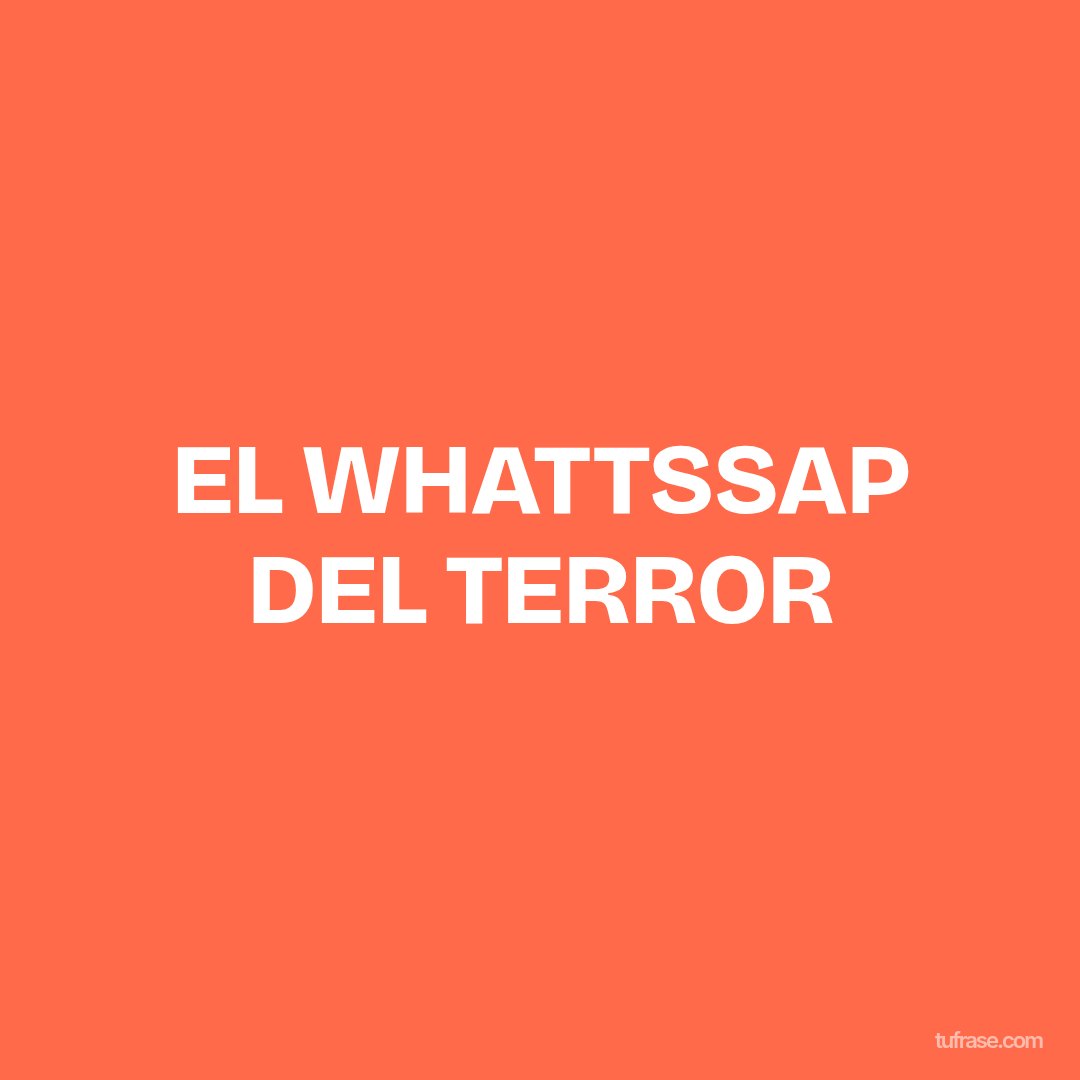 EL WHATTSSAP DEL TERROR