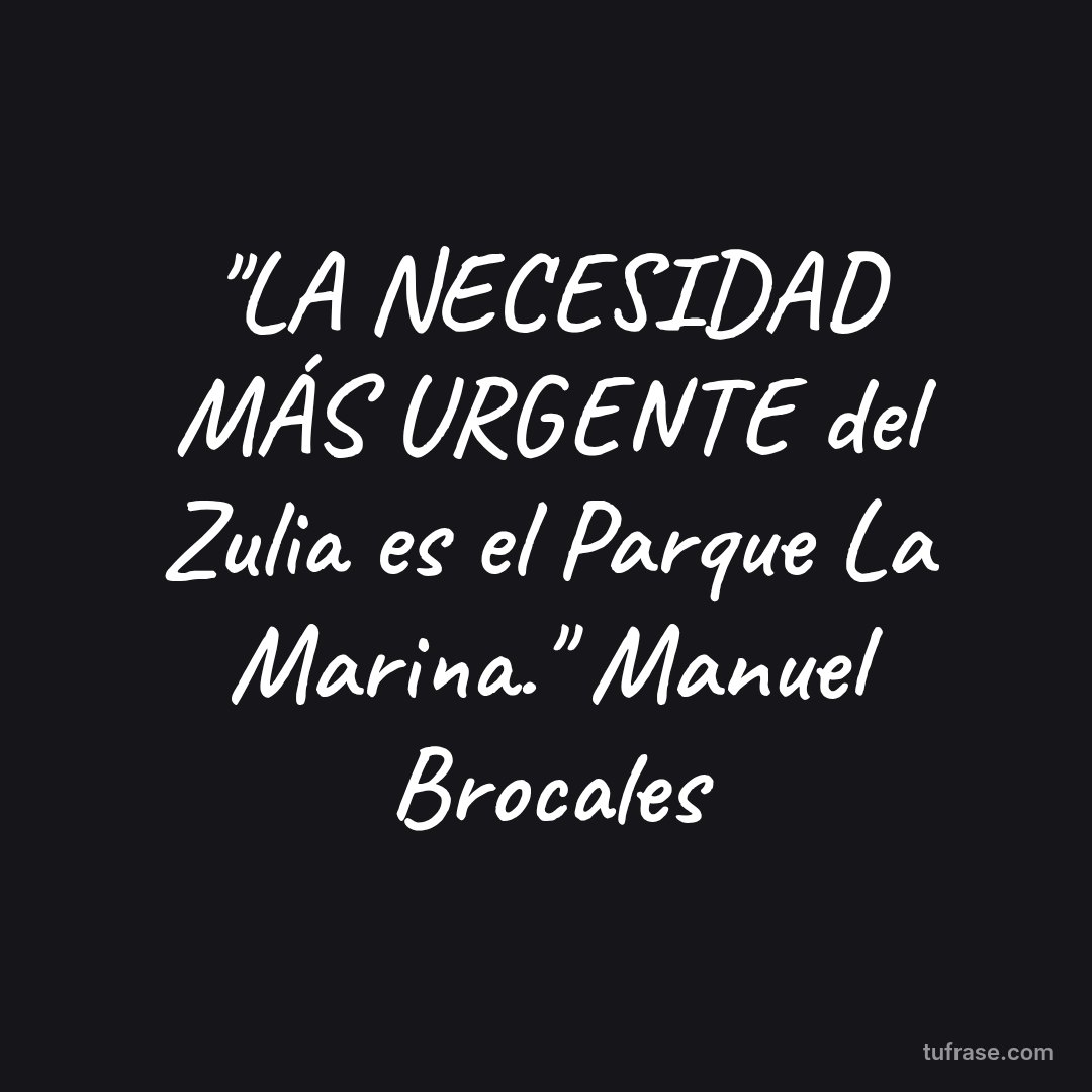 "LA NECESIDAD MÁS URGENTE del Zulia es el Parque La Marina." Manuel Brocales