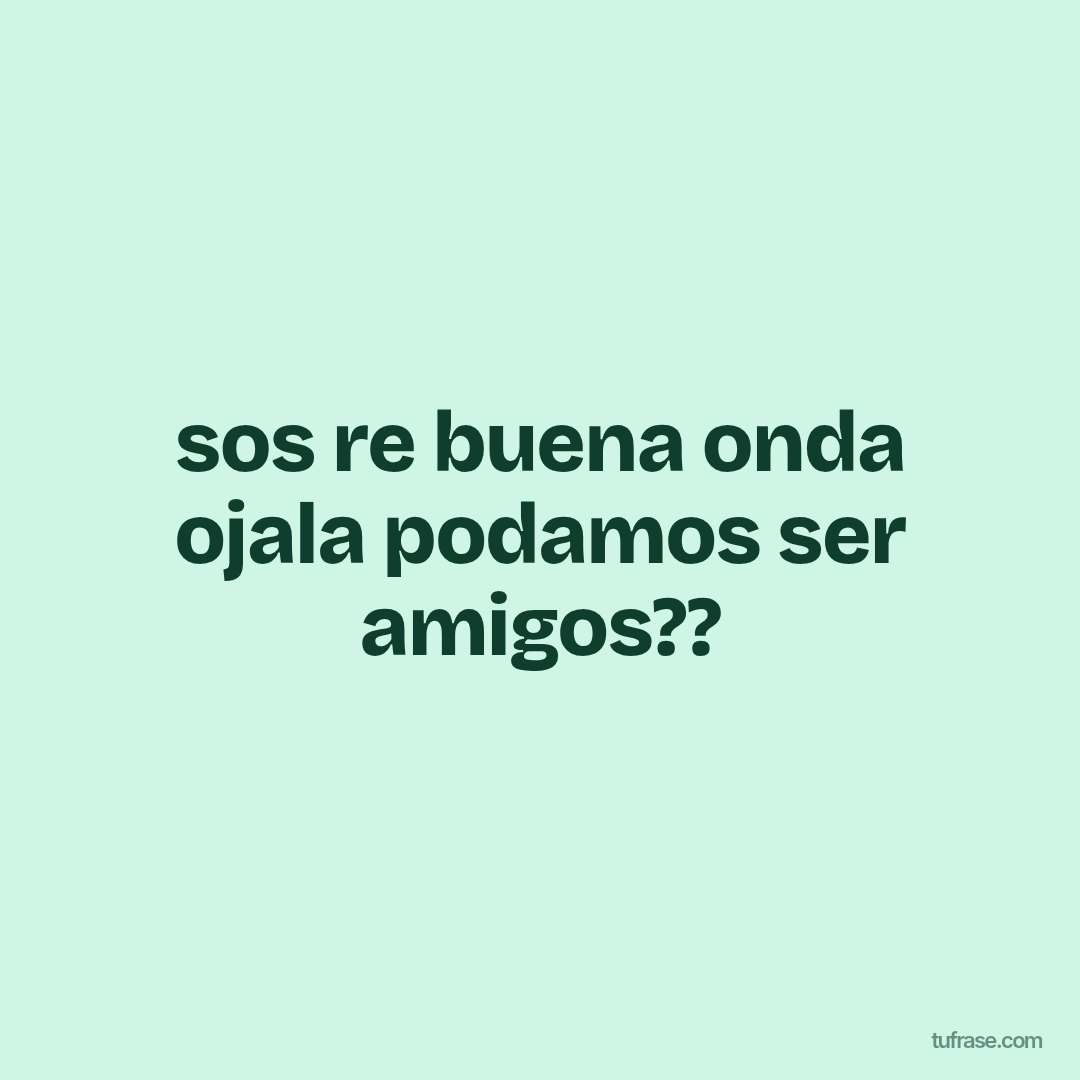 sos re buena onda ojala podamos ser amigos??