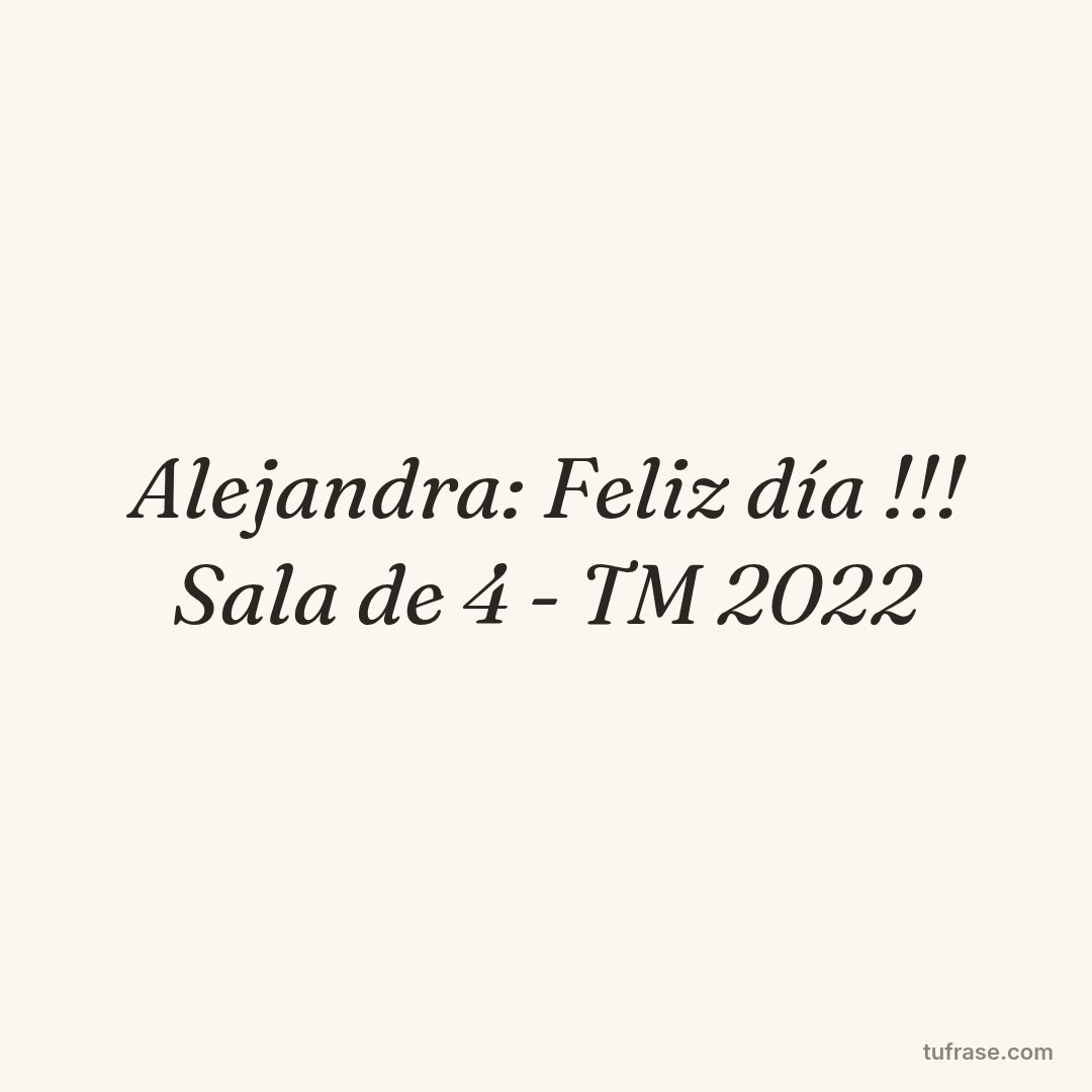 Alejandra: Feliz día !!! Sala de 4 - TM 2022