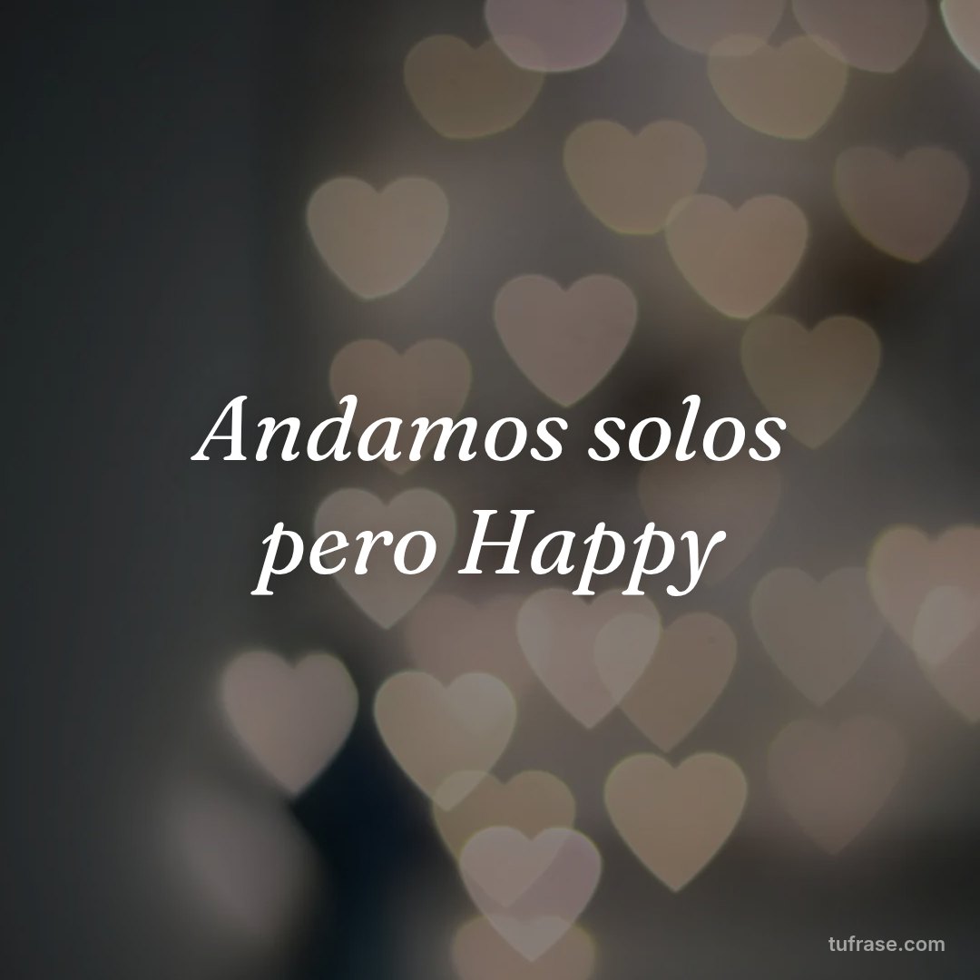 Andamos solos pero Happy