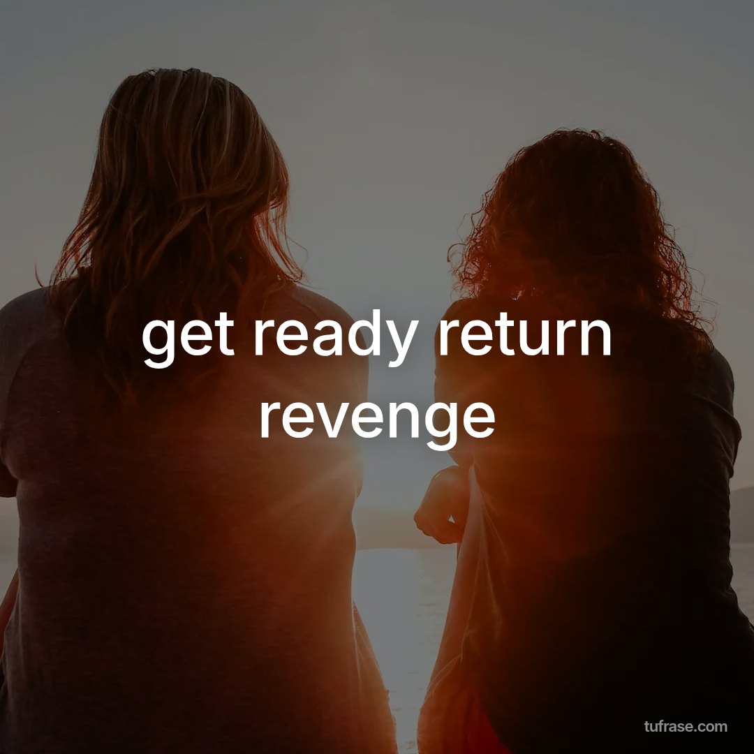 get ready return revenge