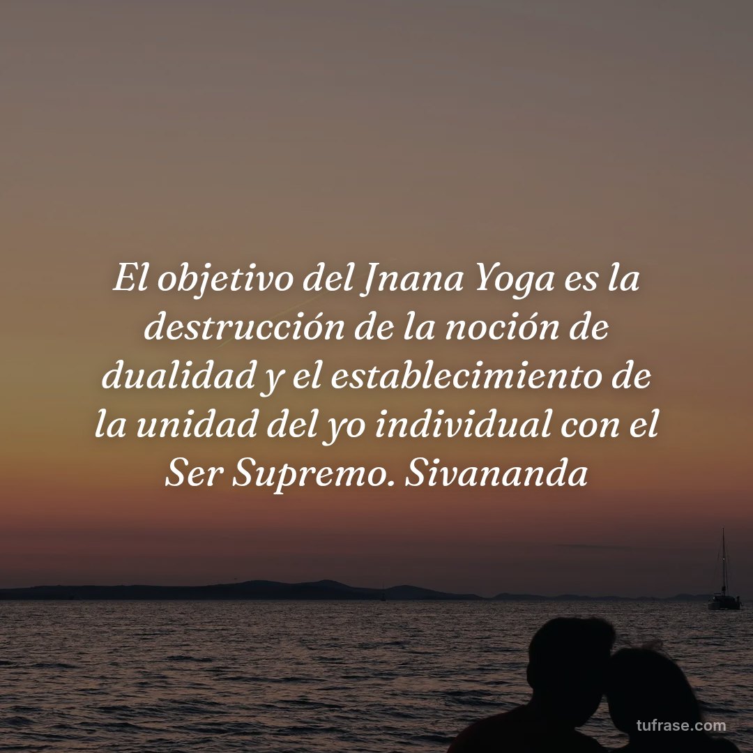 El objetivo del Jnana Yoga es la destrucción de la noción de dualidad y el establecimiento de la unidad del yo individual con el Ser Supremo. Sivananda