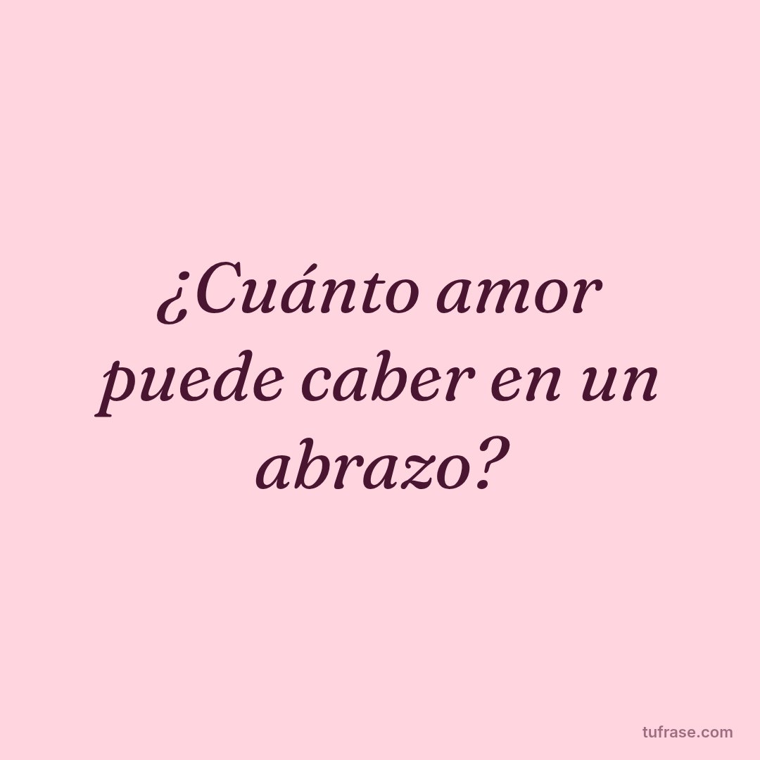 ¿Cuánto amor puede caber en un abrazo?