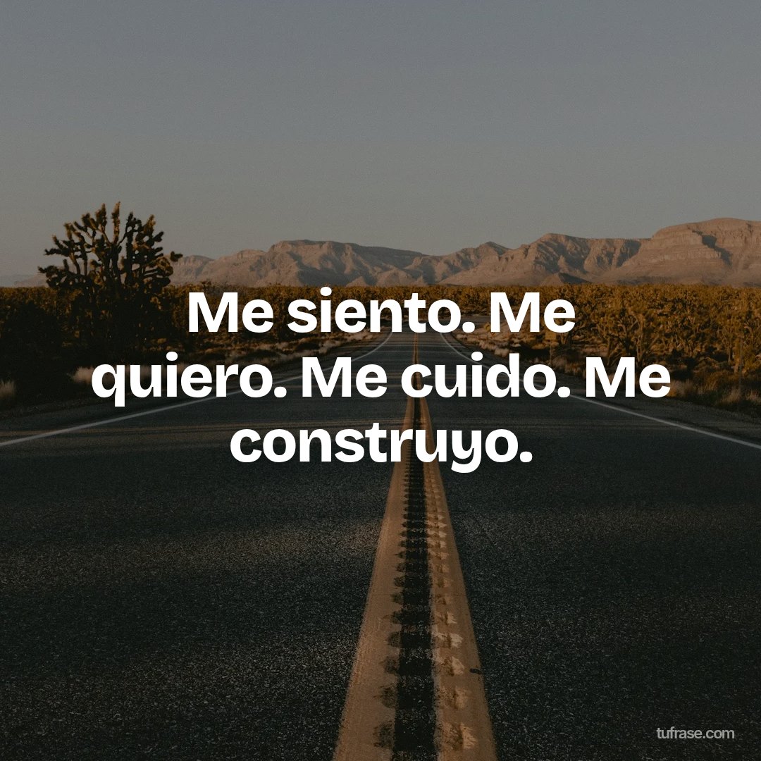Me siento. Me quiero. Me cuido. Me construyo.
