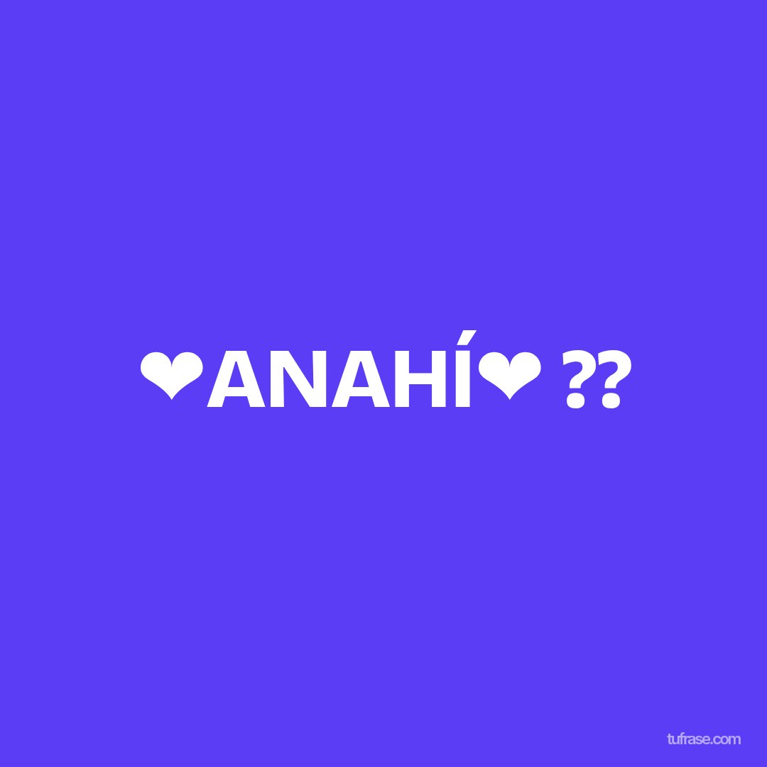 ❤ANAHÍ❤ ??