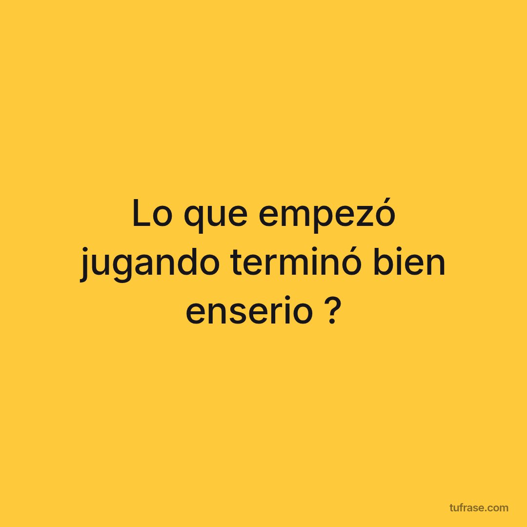 Lo que empezó jugando terminó bien enserio ?