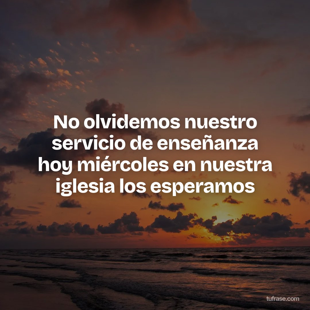 No olvidemos nuestro servicio de enseñanza hoy miércoles en nuestra iglesia los esperamos