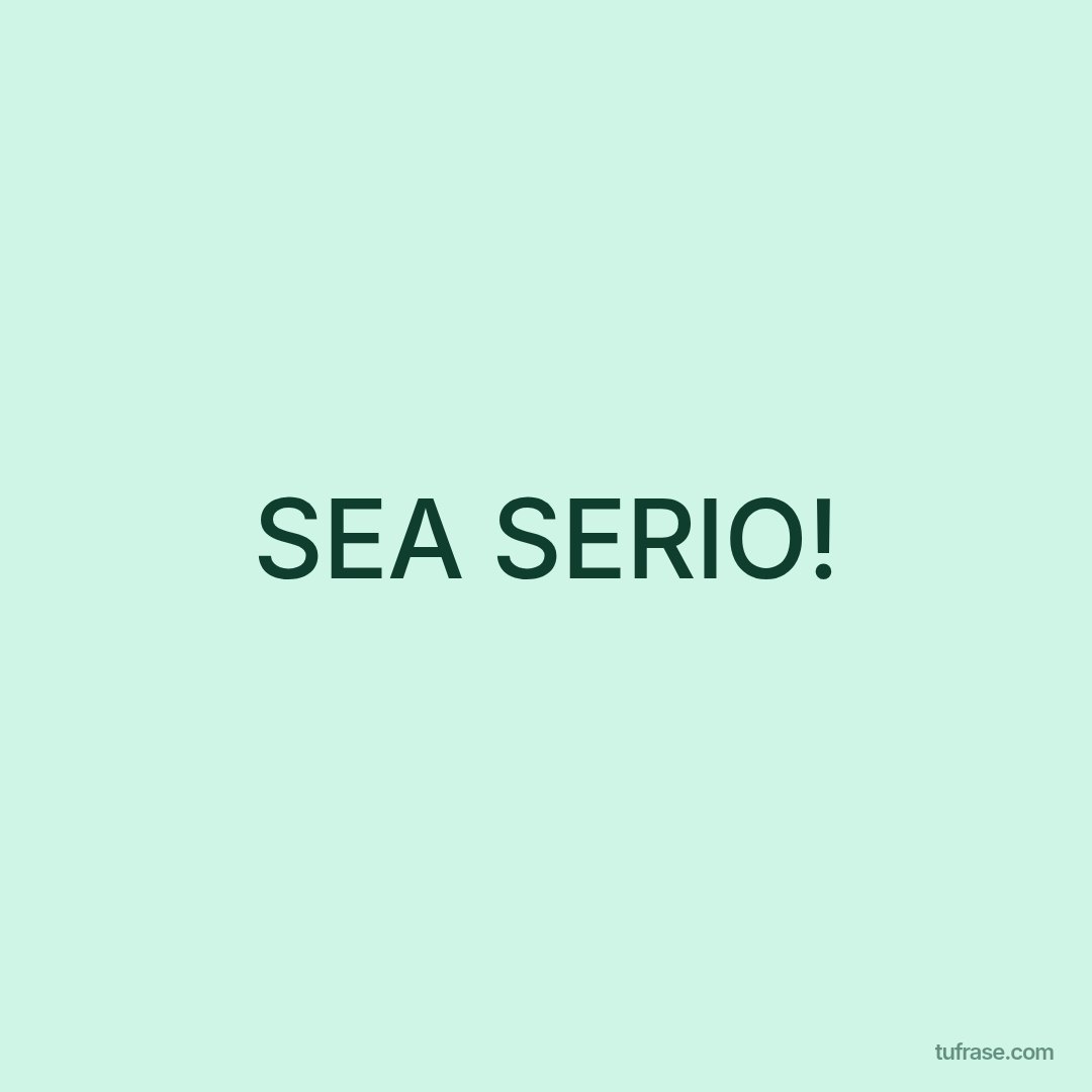 SEA SERIO!