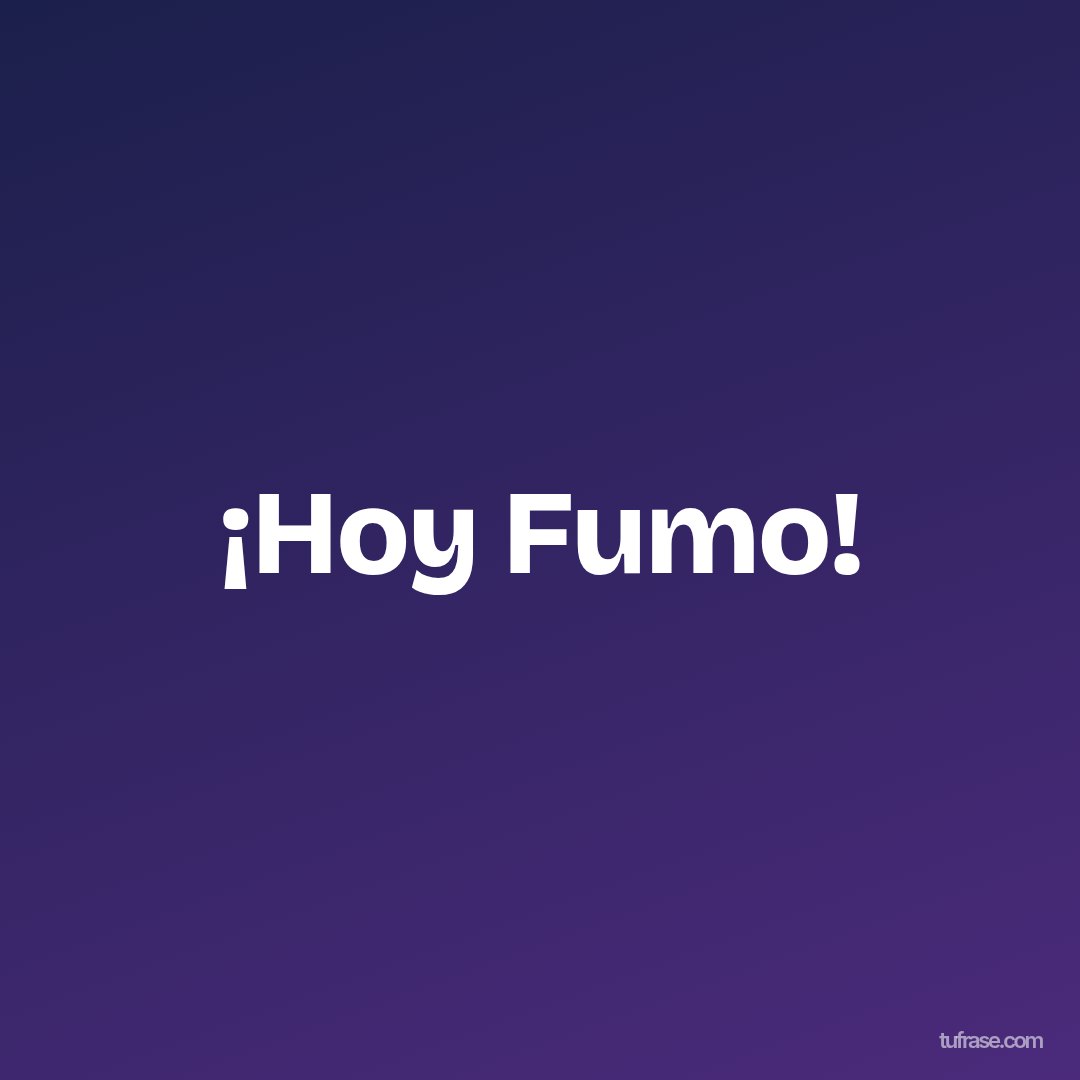¡Hoy Fumo!