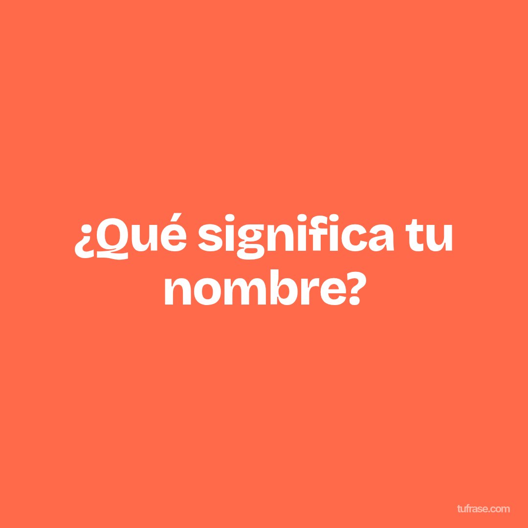 ¿Qué significa tu nombre?