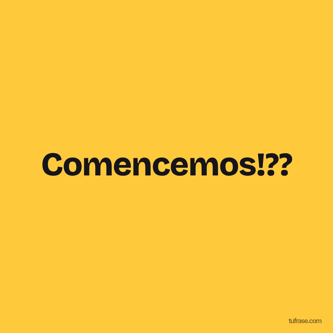 Comencemos!??