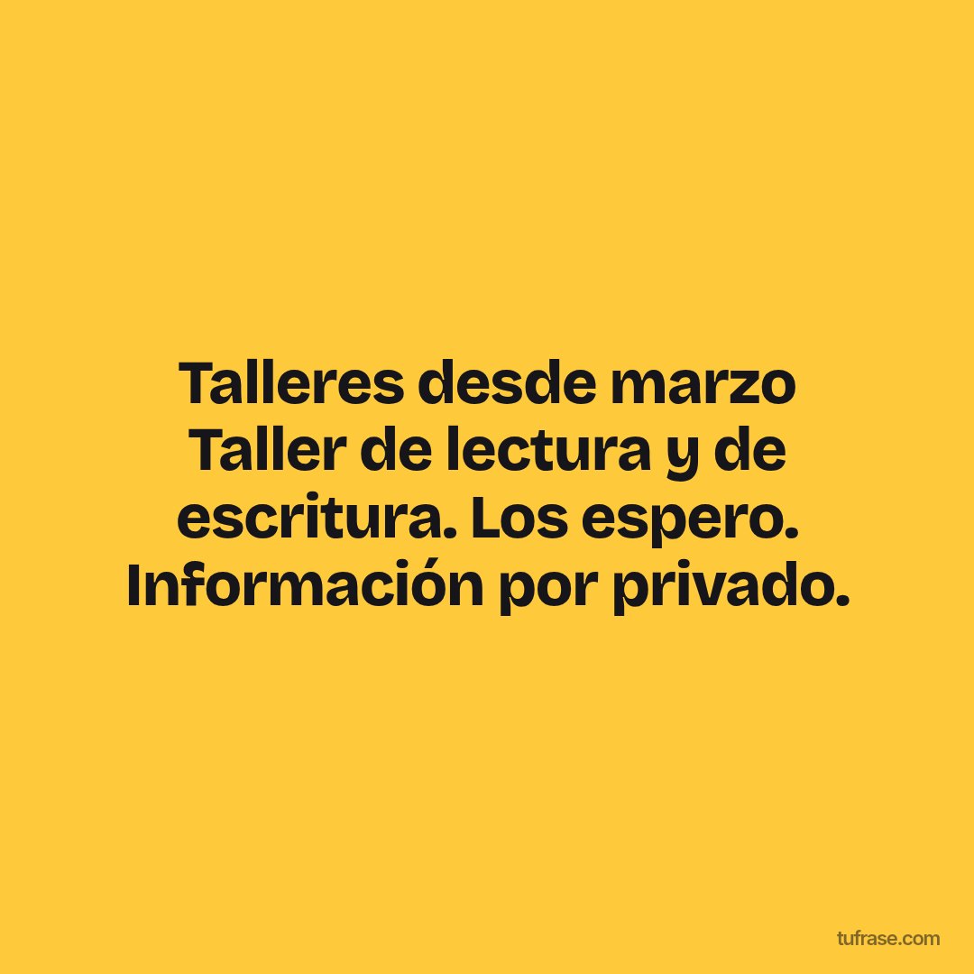 Talleres desde marzo Taller de lectura y de escritura. Los espero. Información por privado.