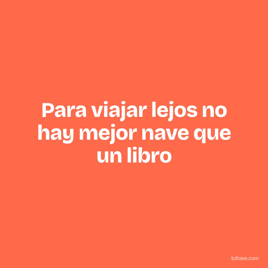 Para viajar lejos no hay mejor nave que un libro