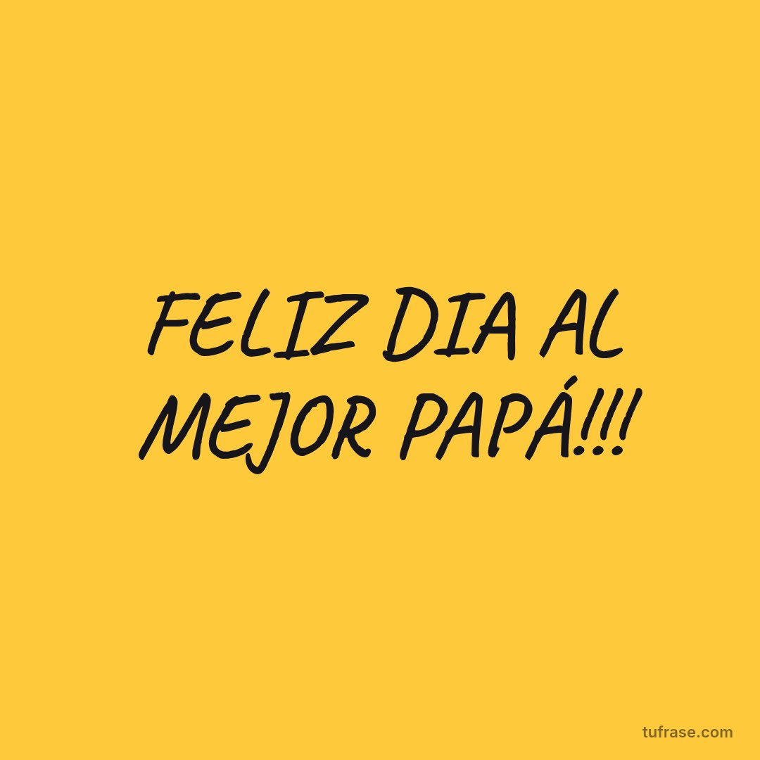FELIZ DIA AL MEJOR PAPÁ!!!