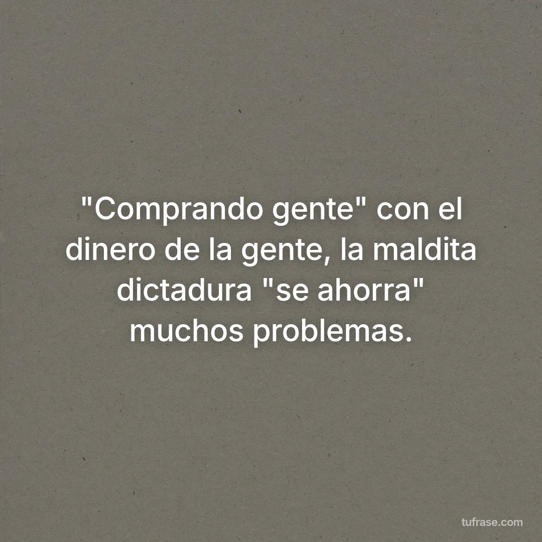 "Comprando gente" con el dinero de la gente, la maldita dictadura "se ahorra" muchos problemas.