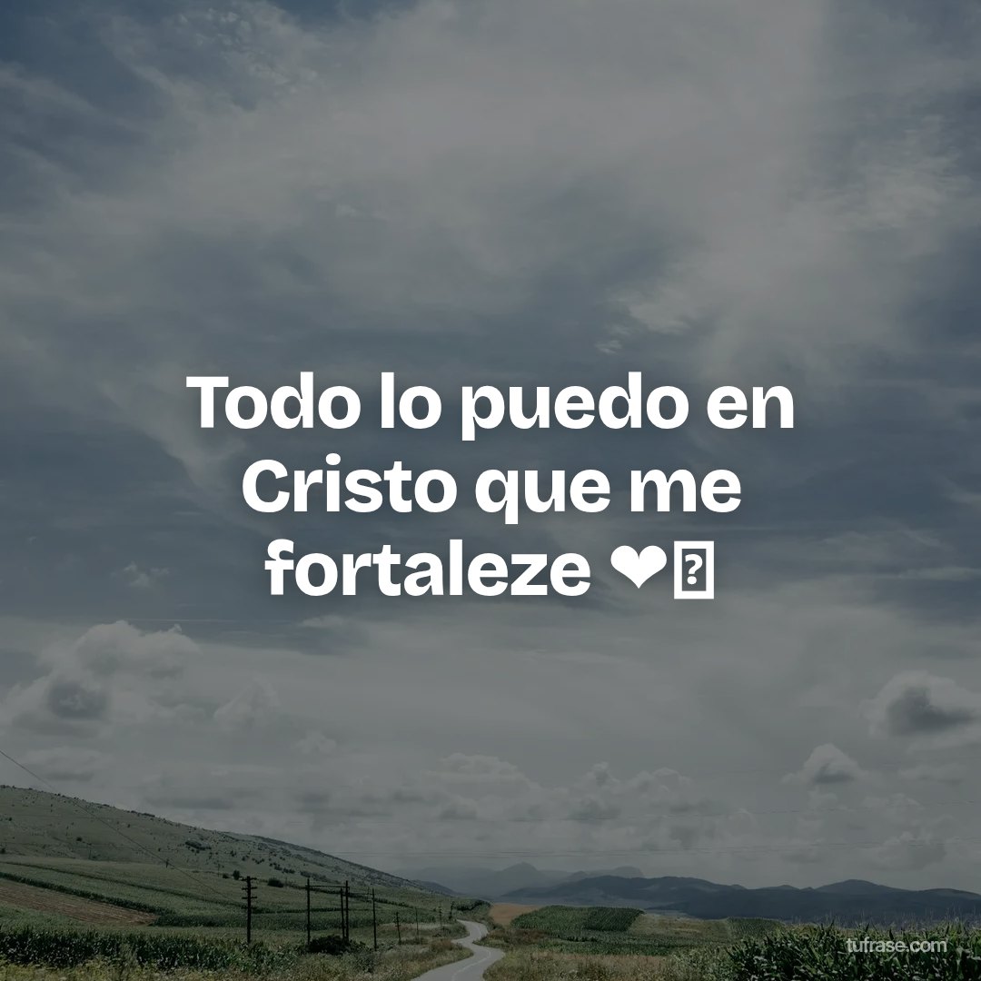 Todo lo puedo en Cristo que me fortaleze ❤️‍🩹