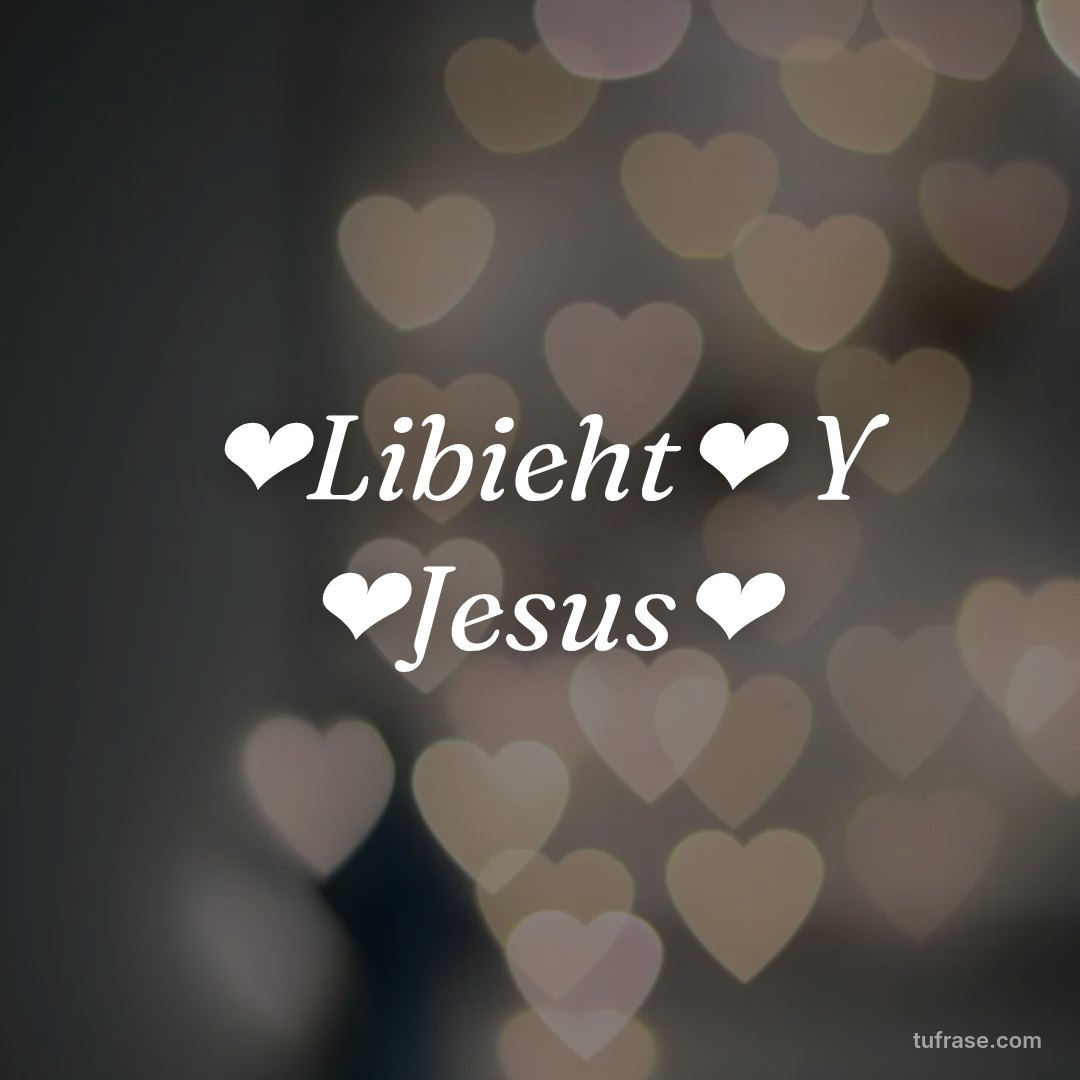 ❤Libieht❤ Y ❤Jesus❤